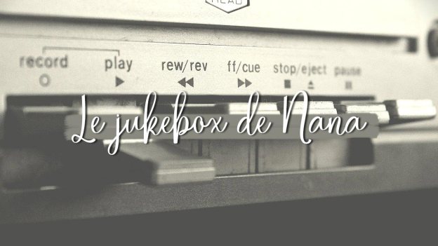 Le jukebox de Nana